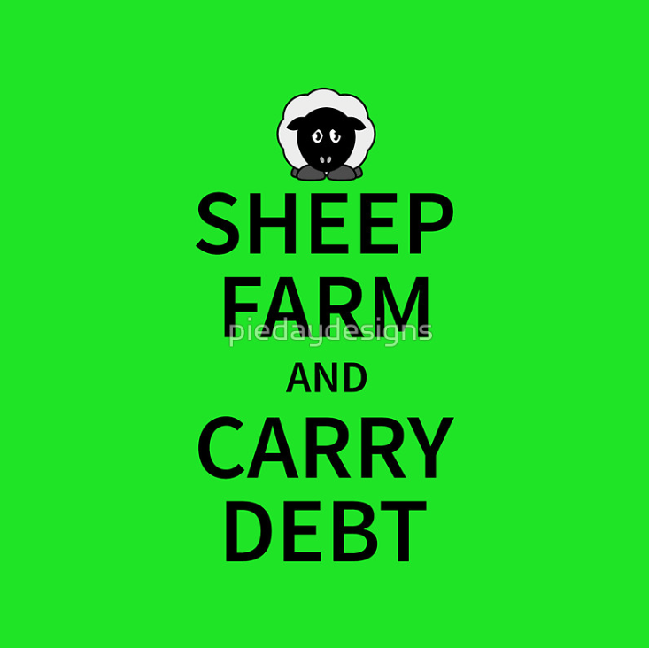 farmer, farming, banking, bank loans, accounting, loans, tax, sheep, dept, keep calm and carry debt, keep calm and carry on, satire, cation sheep, cute sheep, white sheep