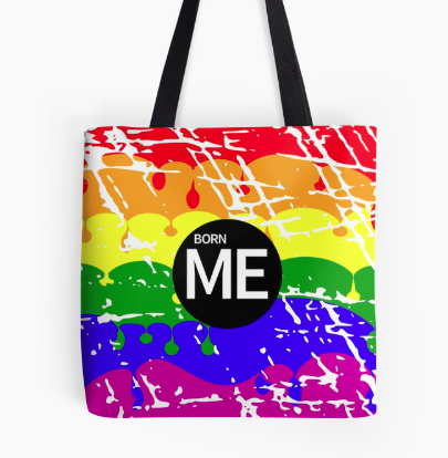 gay pride, rainbow, born me, gay, lesbian, gay rights, political, politics, rainbow colours, dripping paint, homosexual, sexuality, relationships, love, gay love, lesbian pride, flag, distressed flag, tote bag